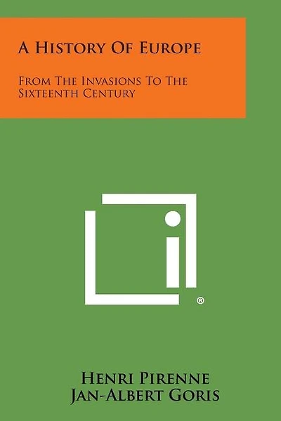 A History of Europe: From the Invasions to the Sixteenth Century