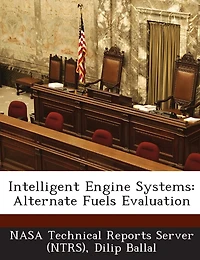 Intelligent Engine Systems: Alternate Fuels Evaluation