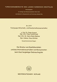 Die Struktur von Qualitätsurteilen und das Informationsverhalten von Konsumenten beim Kauf langlebiger Gebrauchsgüter