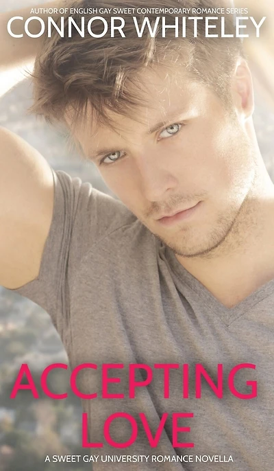 Accepting Love: A Sweet Gay University Romance Novella