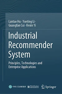 Industrial Recommender System: Principles