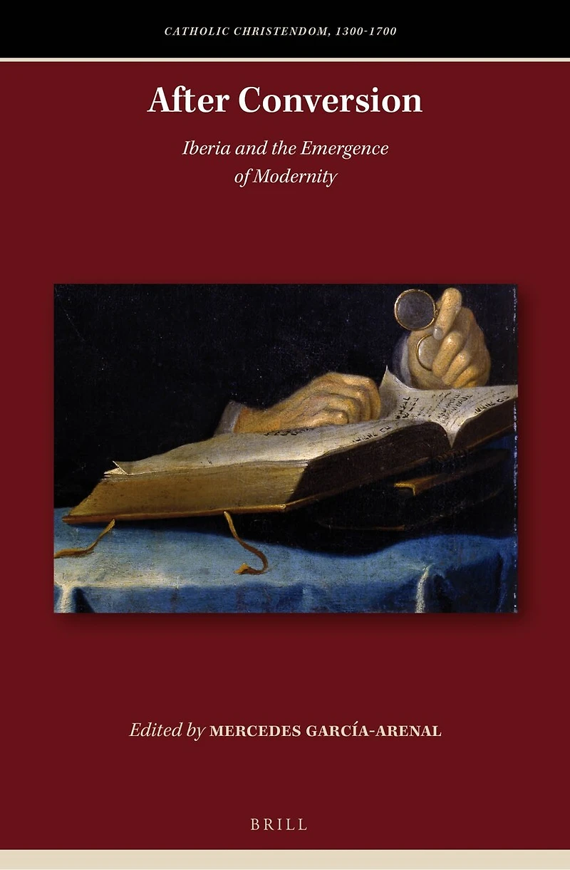 After Conversion: Iberia and the Emergence of Modernity