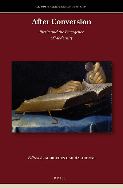 After Conversion: Iberia and the Emergence of Modernity