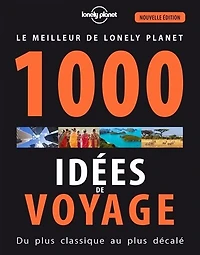 1000 idées de voyage 4e ed Lonely Planet