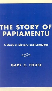 The Story of Papiamentu: A Study Slavery and Language