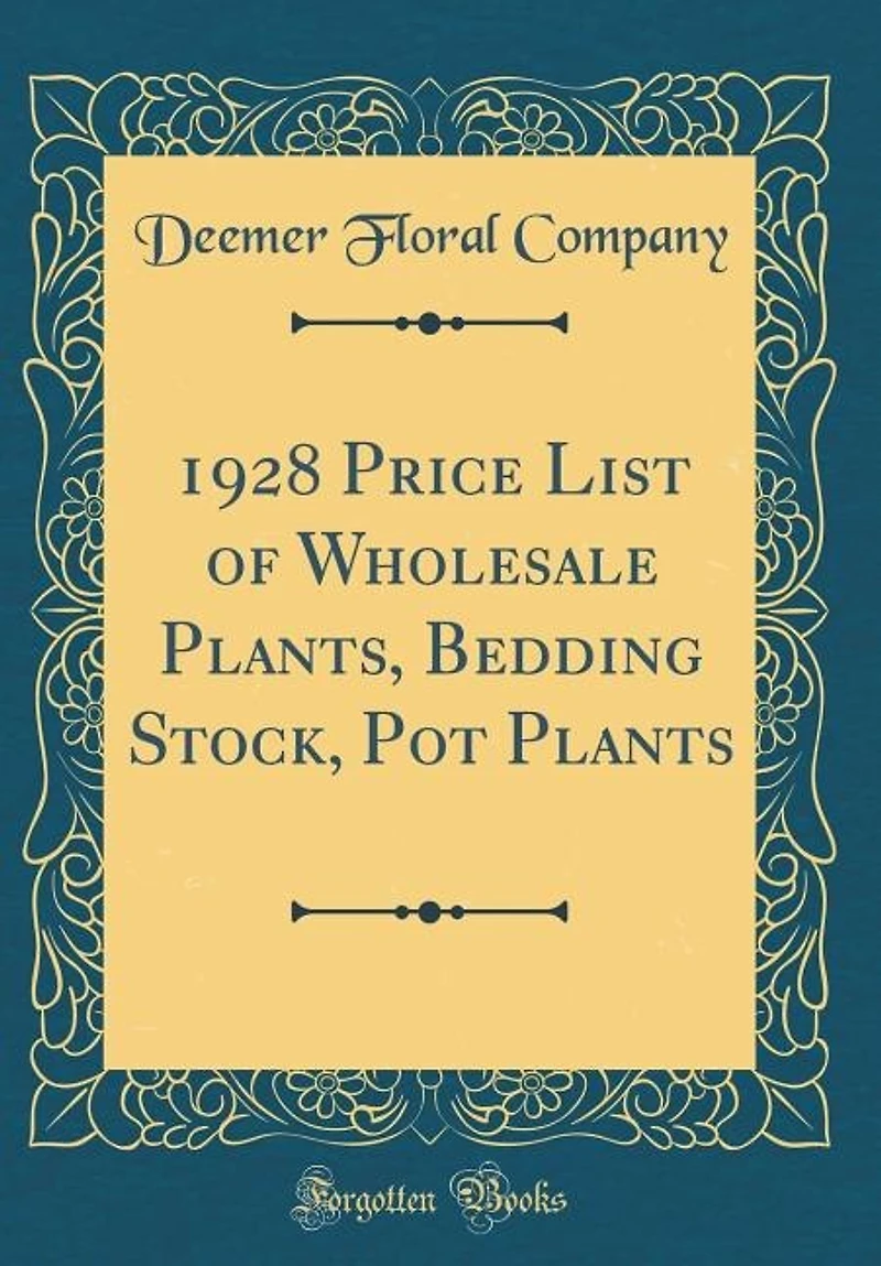 1928 Price List of Wholesale Plants, Bedding Stock, Pot Plants (Classic Reprint)