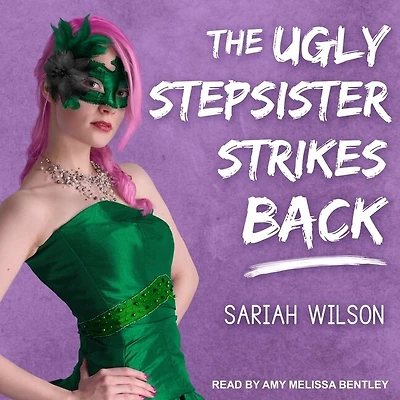 The Ugly Stepsister Strikes Back Lib/E
