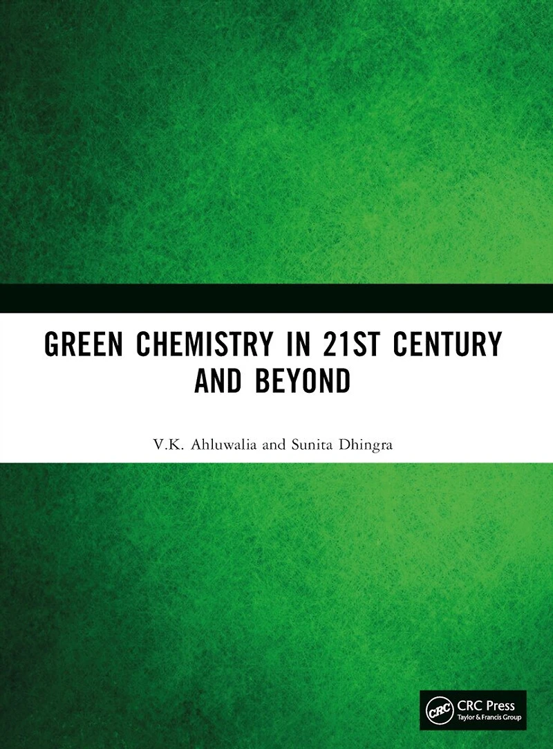 Green Chemistry 21st Century and Beyond