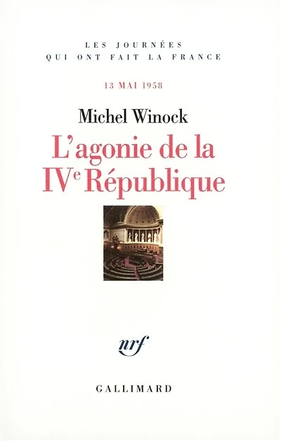 L'agonie de la IVe République : le 13 mai 1958: le 13 mai 1958