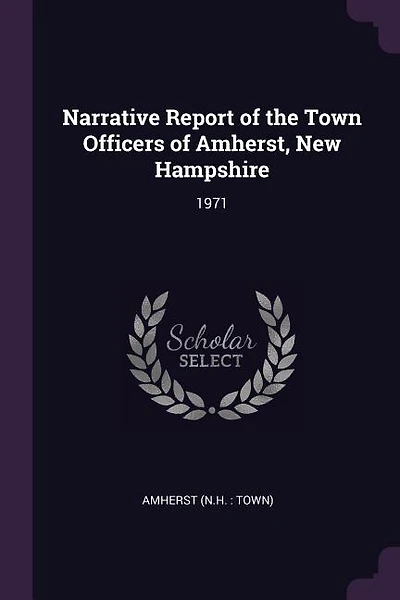 Narrative Report of the Town Officers of Amherst