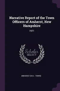 Narrative Report of the Town Officers of Amherst