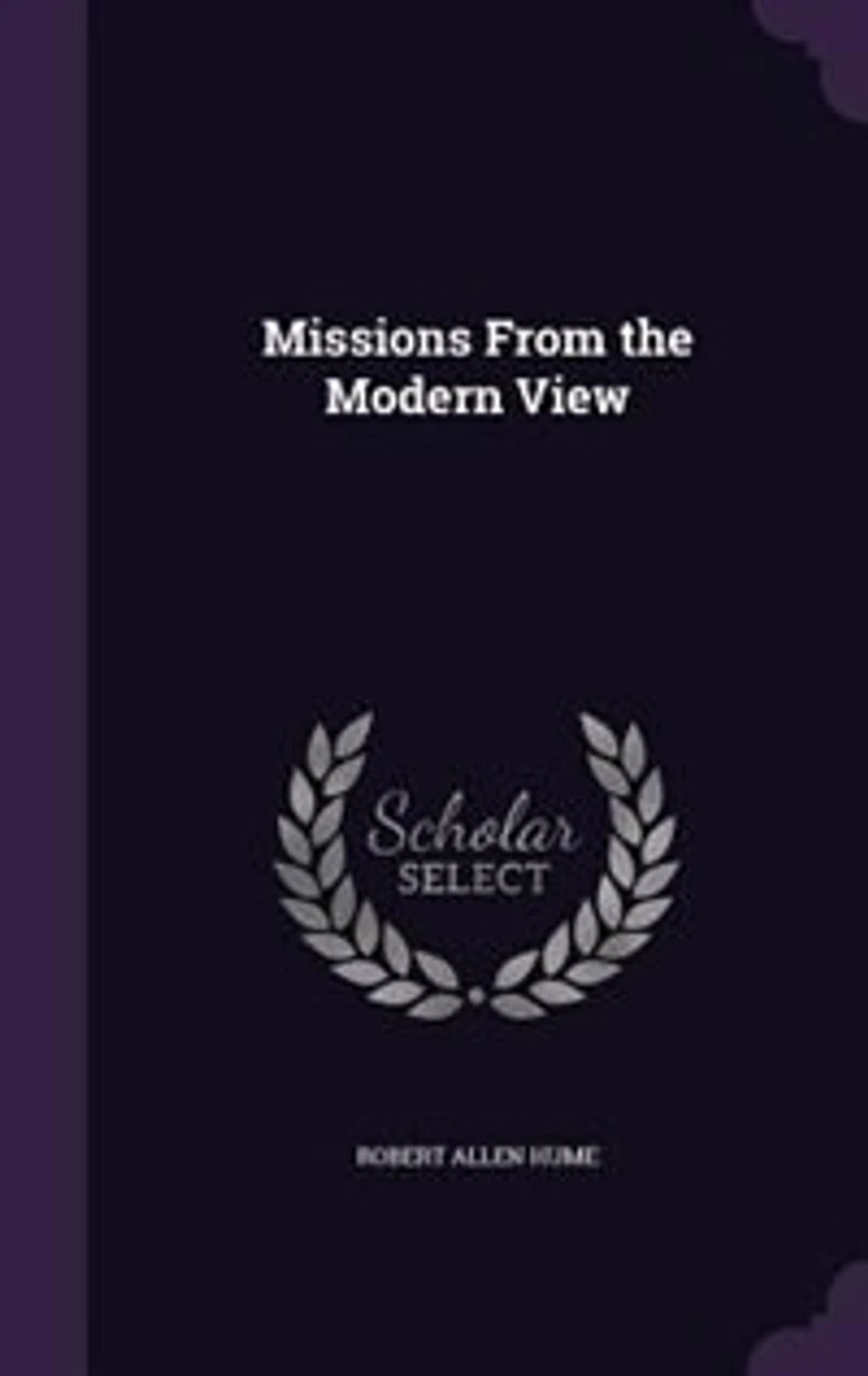 Missions From the Modern View (Classic Reprint)