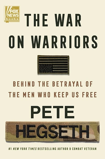the War on Warriors: Behind Betrayal of Men Who Keep Us Free