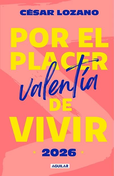 Libro agenda Por el placer de vivir 2026. Valentía / For the Pleasure of Living 2026. Courage