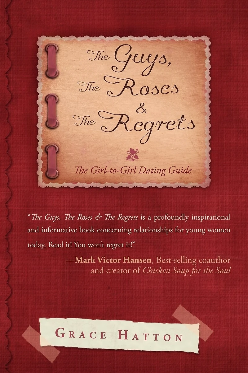 The Guys, Roses & Regrets: Girl-to-Girl Dating Guide