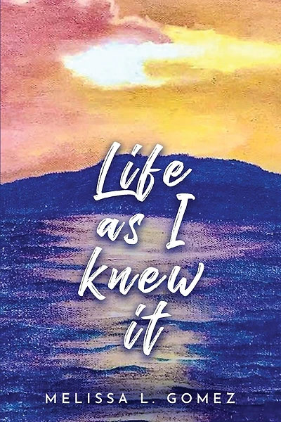 Life as I knew it