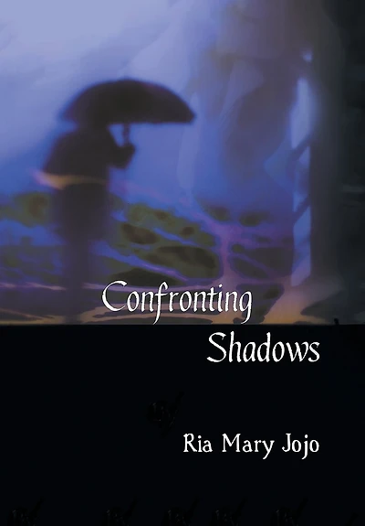 Confronting Shadows: An anthology of poems on the wonders love and nature