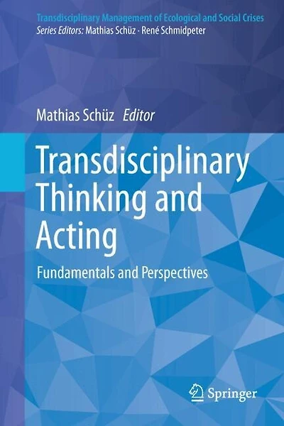 Transdisciplinary Thinking and Acting: Fundamentals Perspectives