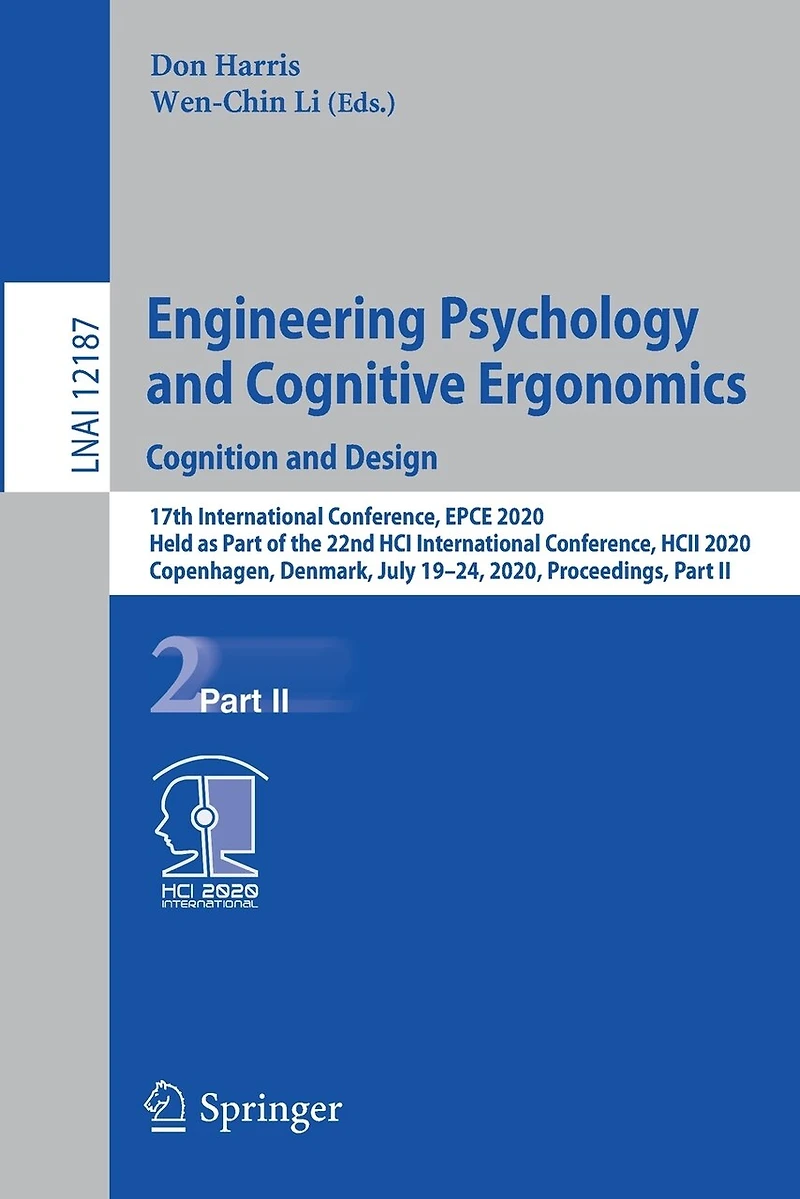 Engineering Psychology and Cognitive Ergonomics. Cognition Design: 17th International Conference, EPCE 2020, Held as Part of the 22nd HCI HCII Copenhagen, Denmark, July 19-24, Proceedings, II