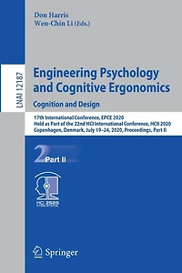 Engineering Psychology and Cognitive Ergonomics. Cognition Design: 17th International Conference, EPCE 2020, Held as Part of the 22nd HCI HCII Copenhagen, Denmark, July 19-24, Proceedings, II