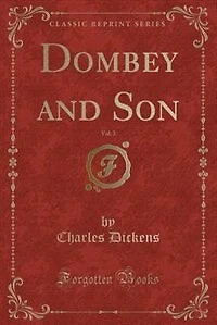 Dombey and Son, Vol. 3 (Classic Reprint)