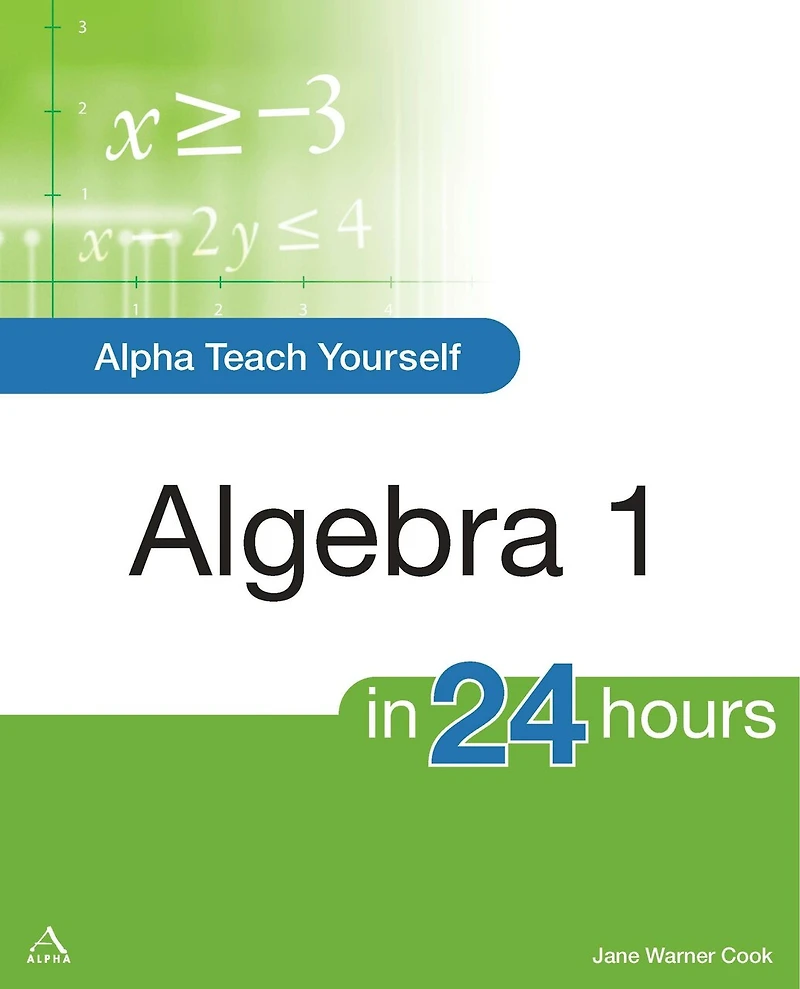 Alpha Teach Yourself Algebra I 24 Hours