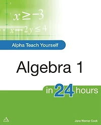 Alpha Teach Yourself Algebra I 24 Hours