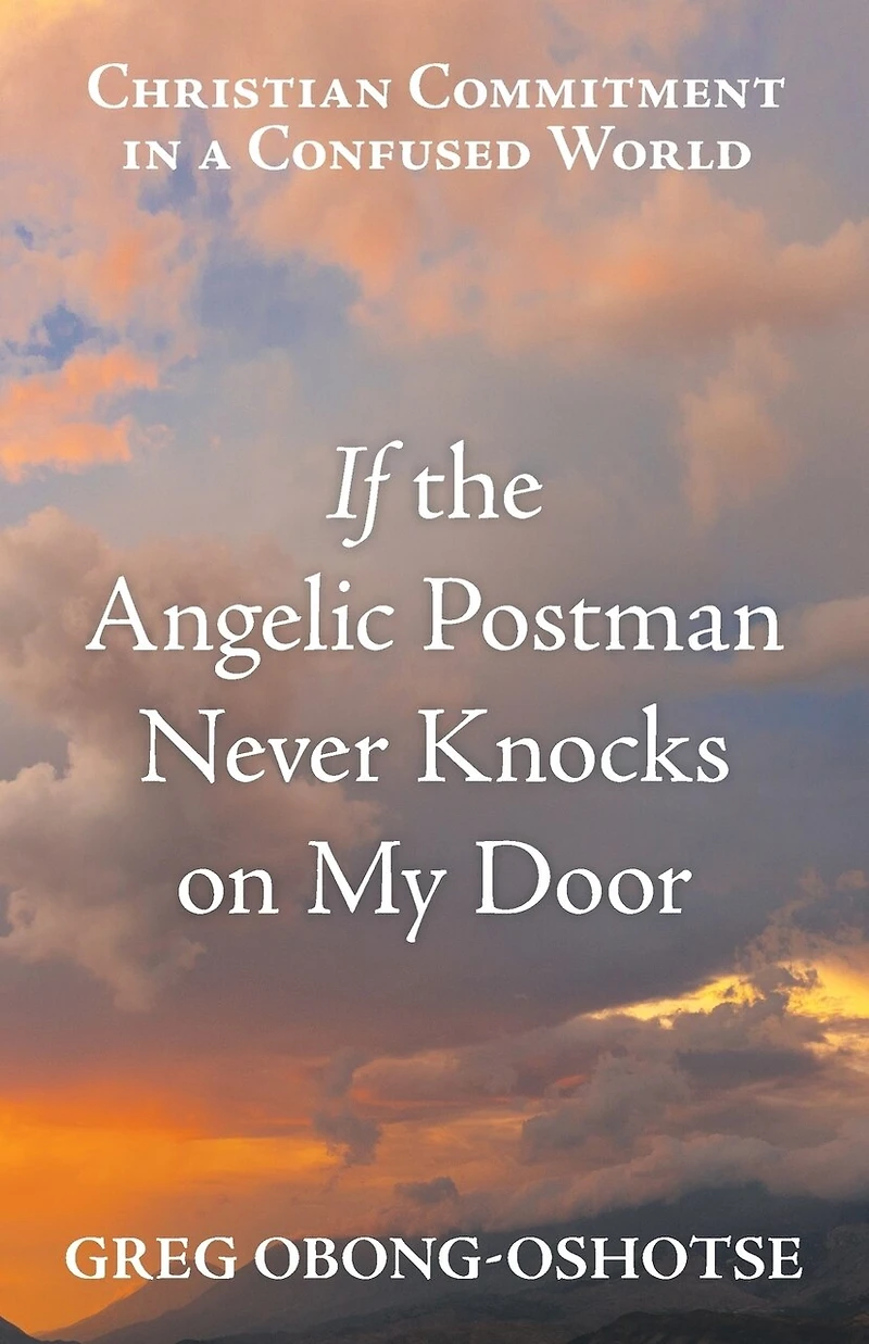 If the Angelic Postman Never Knocks on My Door: Christian Commitment a Confused World