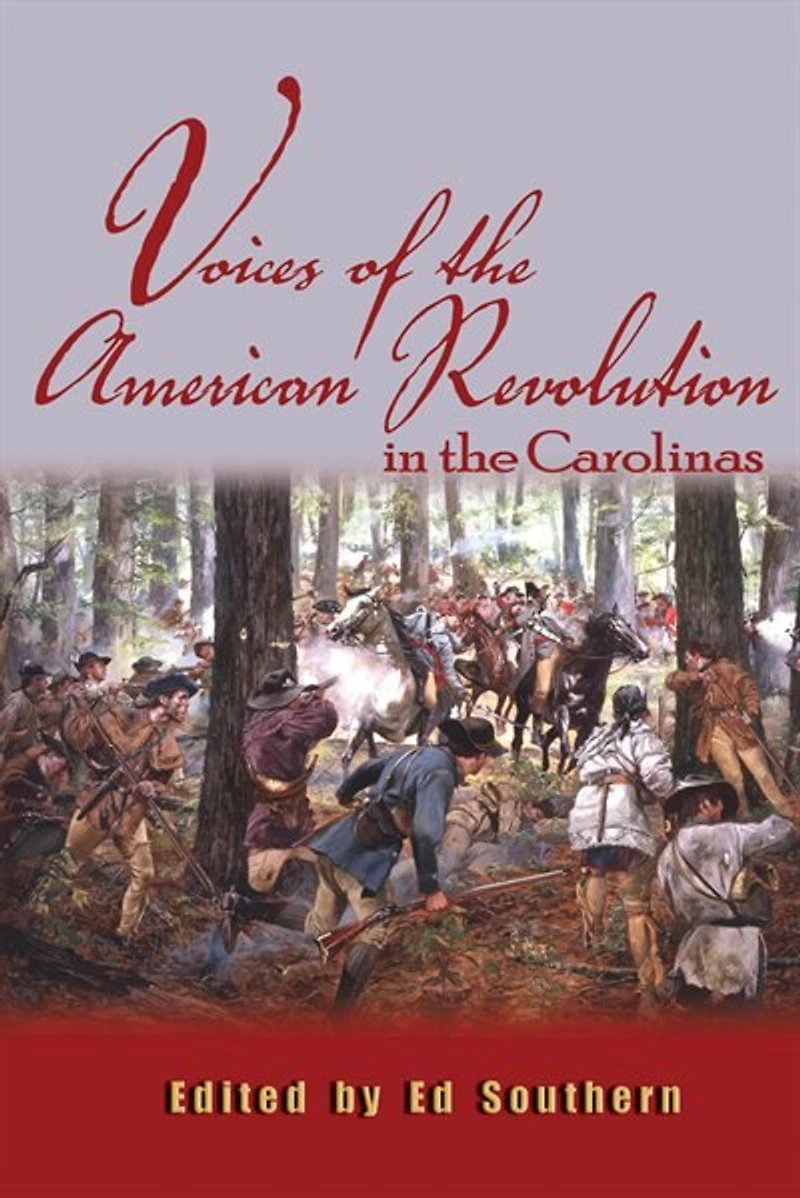 Voices Of The American Revolution In The Carolinas