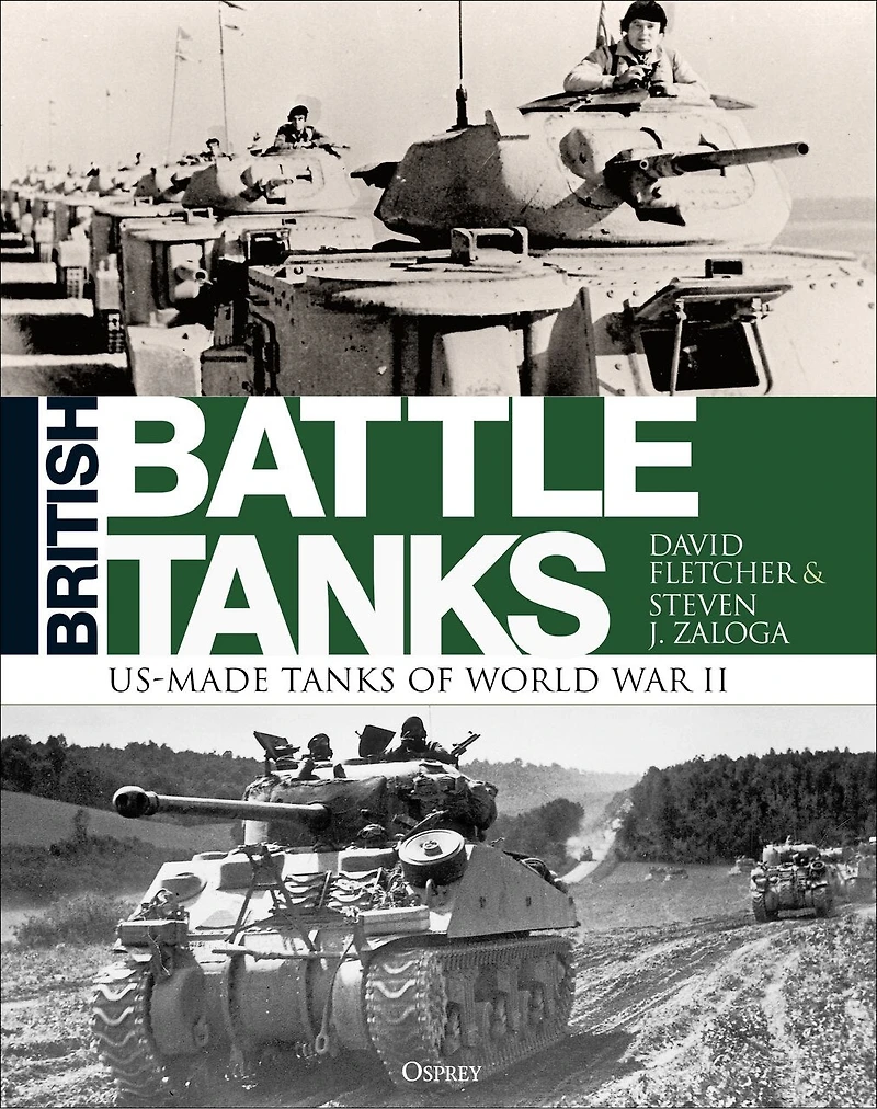 British Battle Tanks: American-made World War Ii Tanks