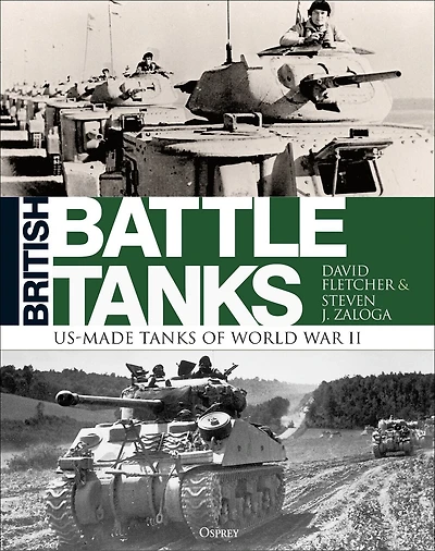 British Battle Tanks: American-made World War Ii Tanks