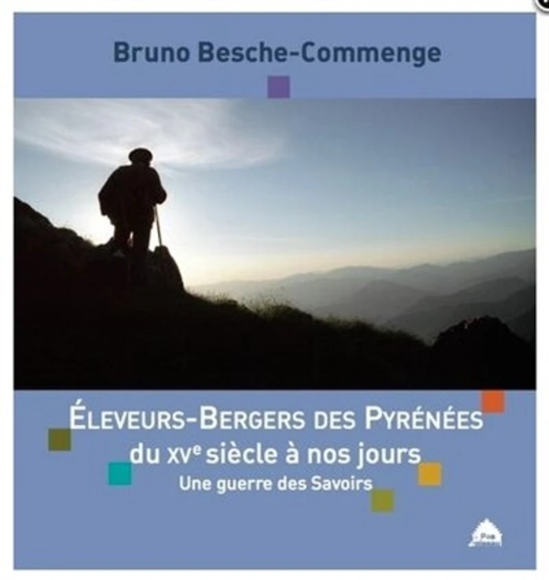 Eleveurs-bergers des Pyrénées du XVe siècle à nos jours: une guerre des savoirs