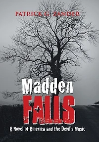 Madden Falls: A Novel Of America And The Devil's Music