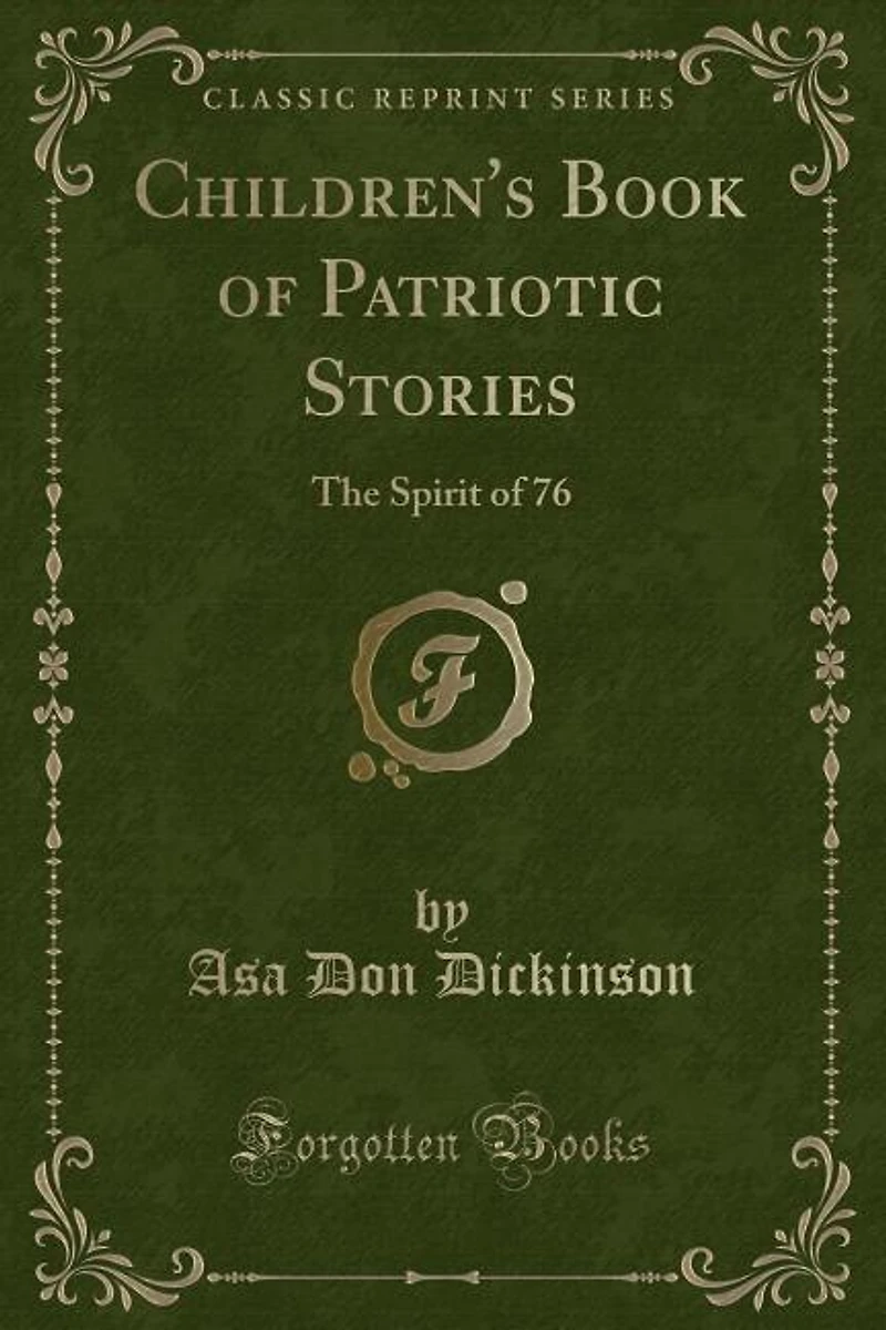 Children's Book of Patriotic Stories: The Spirit 76 (Classic Reprint)
