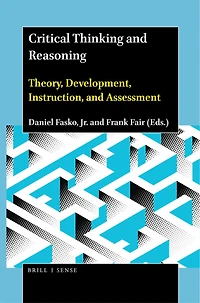 Critical Thinking and Reasoning: Theory, Development, Instruction, Assessment