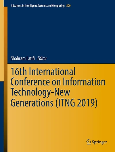 16th International Conference on Information Technology-New Generations (ITNG 2019