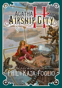 Agatha H. And The Airship City: Girl Genius, Book One