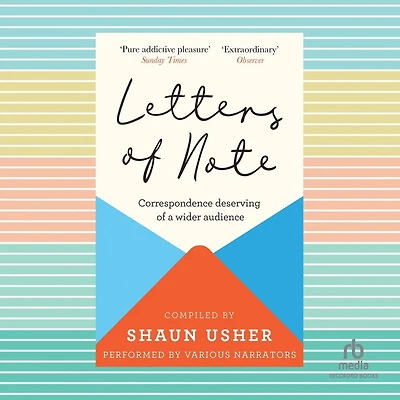 Letters of Note: Correspondence Deserving a Wider Audience