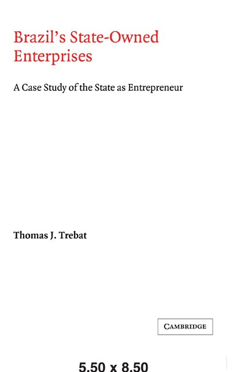 Brazil's State-Owned Enterprises: A Case Study of the State as Entrepreneur