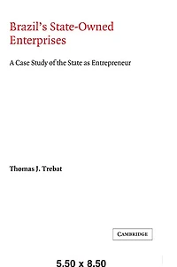 Brazil's State-Owned Enterprises: A Case Study of the State as Entrepreneur