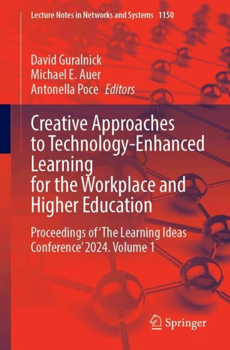 Creative Approaches to Technology-Enhanced Learning for the Workplace and Higher Education: Proceedings of 'The Ideas Conference' 2024. Volume 1