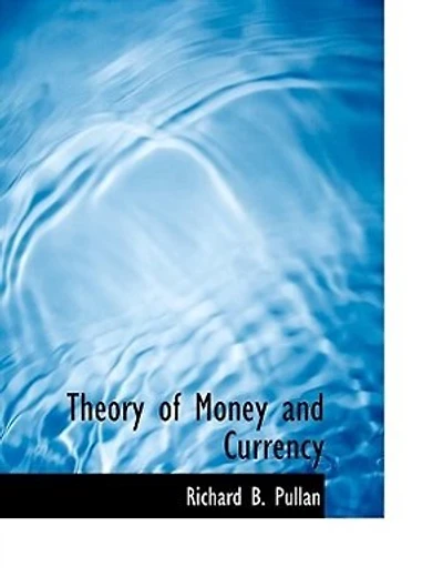 Theory of Money and Currency - Scholar's Choice Edition