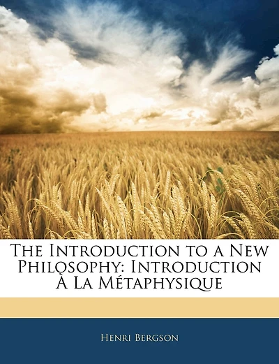 The Introduction to a New Philosophy: Introduction À La Métaphysique