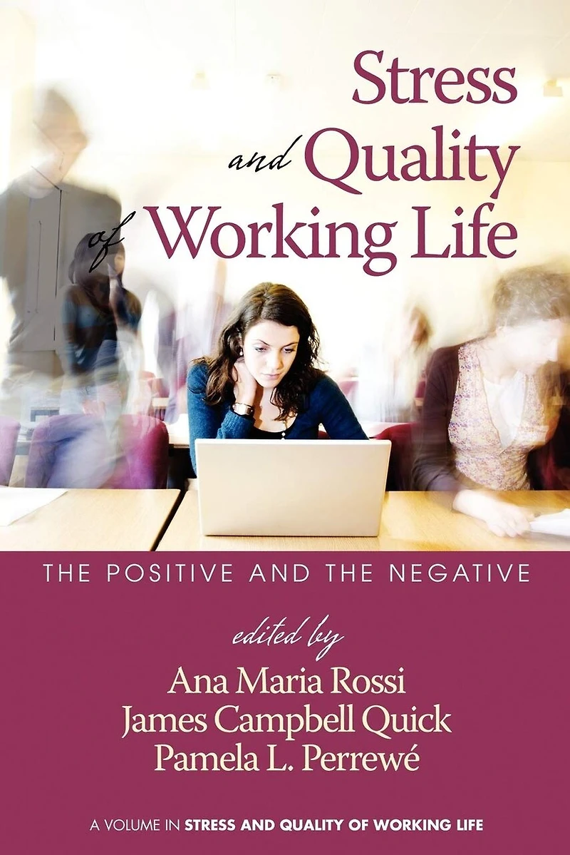 Stress and Quality of Working Life: The Positive Negative