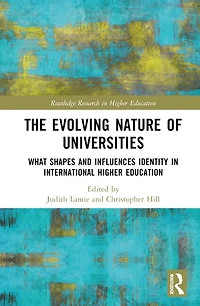 The Evolving Nature of Universities: What Shapes and Influences Identity International Higher Education