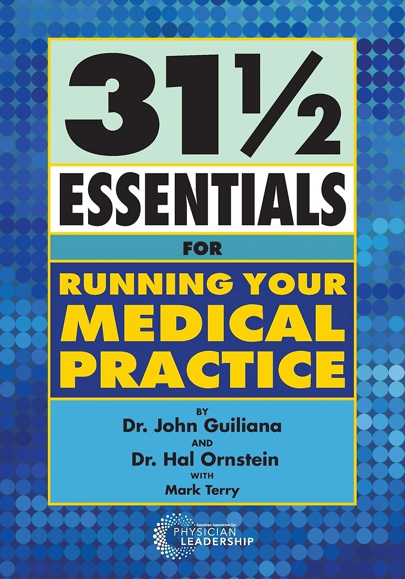 31 1/2 Essentials For Running Your Medical Practice