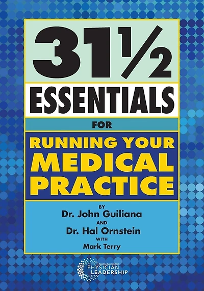 31 1/2 Essentials For Running Your Medical Practice