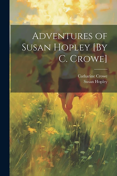 Adventures of Susan Hopley [By C. Crowe