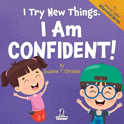 I Try New Things. I Am Confident!: An Affirmation-Themed Pre-K Confidence Book (Ages 2-4