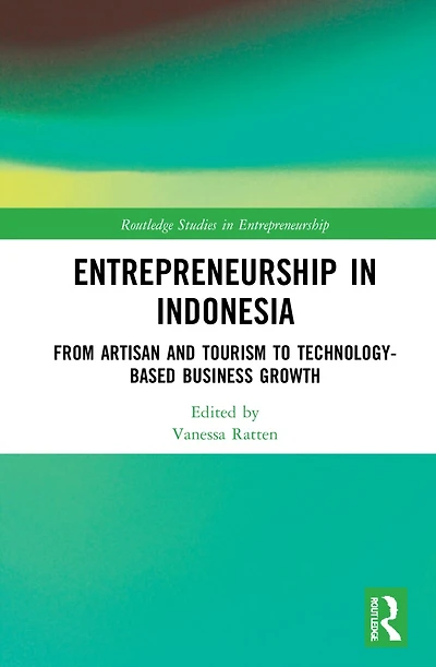 Entrepreneurship Indonesia: From Artisan and Tourism to Technology-based Business Growth